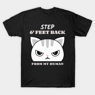 Funny Cat - Step 6 Feet Back Social Distance Cat Shirt T-Shirt